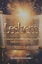 Leshem: A Selection of Hashkofic Teachings From the Leshem Shevo v'Achlamah According to the Weekly Torah Reading