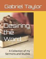 Desiring the Word: A Collection of my Sermons and Studies