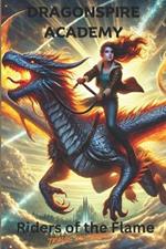 Dragonspire Academy: Riders of the Flame