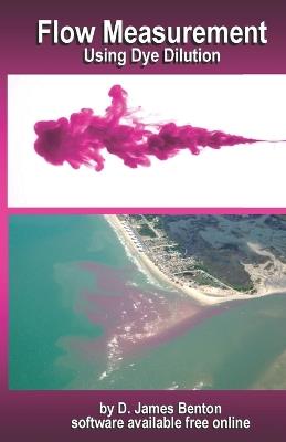 Flow Measurement: Using Dye Dilution - D James Benton - cover