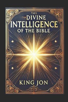 The Divine Intelligence Of The Bible: Book 17 - Jonathan Davon Harris,King Jon - cover