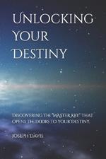 Unlocking Your Destiny: Discovering the 