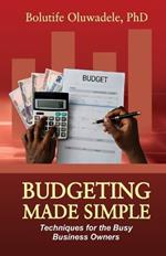 Budgeting Made Simple: Techniques for the Busy Business Owner
