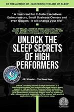 Unlock the Sleep Secrets of High Performers - By J.R.Wheeler - The Sleep Sage: Change You Sleep - Change Your Life