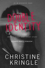 Double Identity (rubber pants version): An ABDl/Sissy Baby/Femdom story