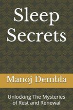 Sleep Secrets: Unlocking The Mysteries of Rest and Renewal
