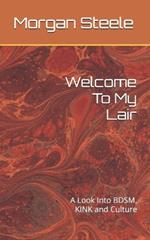 Welcome To My Lair: A Look Into BDSM, KINK and Culture