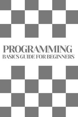 Programming Basics Guide For Beginners - Jenson Hale - cover