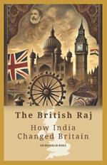 The British Raj: How India Changed Britain