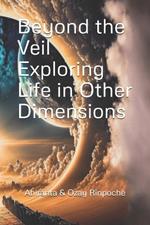 Beyond the Veil Exploring Life in Other Dimensions