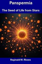 Panspermia: The Seed of Life from Stars