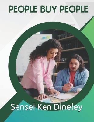 Why People Buy People - Sensei Ken Dineley - cover