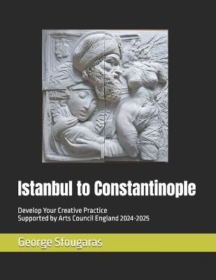 Istanbul to Constantinople: DYCP Arts Council - George Christos Sfougaras - cover