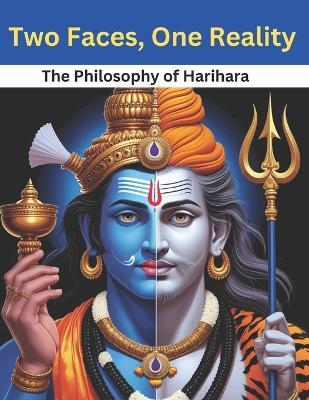Two Faces, One Reality: The Philosophy of Harihara - Swati Bisht - cover