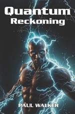 Quantum Reckoning