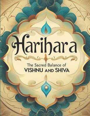 Harihara: The Sacred Balance of Vishnu and Shiva - Swati Bisht - cover
