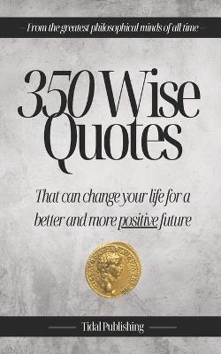 350 Wise Quotes: That can change your life for a better and more positive future - Marco Petulla - cover