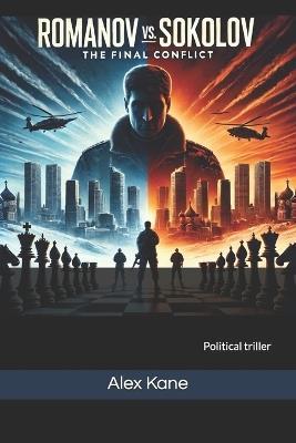 Romanov vs. Sokolov: The Final Conflict - Alex Kane - cover