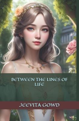 Between the Lines of Life - Jeevita Gowd - cover