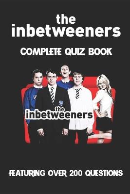 The Inbetweeners Complete Quiz Book - B Demure - cover
