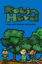 Robin Hood Joins with Kathryn and Jordan