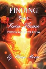 Finding Your Twin Flame: Things You Must Know