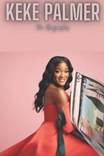 Keke Palmer: The Biography