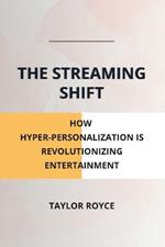 The Streaming Shift: How Hyper-Personalization is Revolutionizing Entertainment
