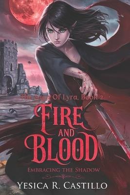 Fire And Blood: Embracing The Shadow - Yesica R Castillo - cover