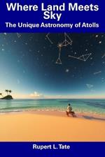 Where Land Meets Sky: The Unique Astronomy of Atolls