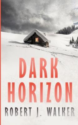 Dark Horizon - Robert J Walker - cover