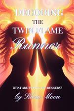 Decoding the Twin Flame Runner: Why Do Twin Flames Run?