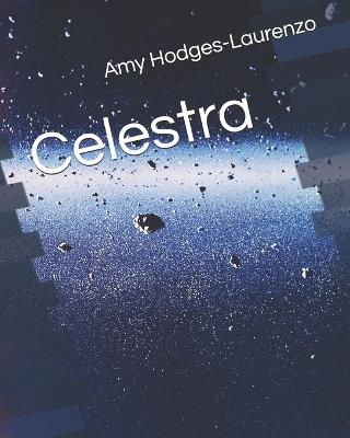 Celestra - Amy Hodges-Laurenzo - cover