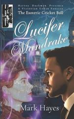 Lucifer Mandrake: The Esoteric Cricket Ball: Harvey Duckman Presents: A Victorian Urban Fantasy