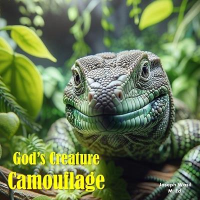 God's Creature Camouflage - Joseph Paul-Staples Wasil M Ed - cover