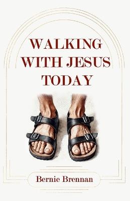 Walking with Jesus Today - Bernie Brennan - cover
