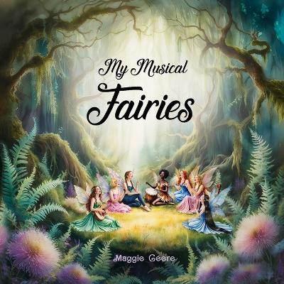 My Musical Fairies - Maggie Geere - cover