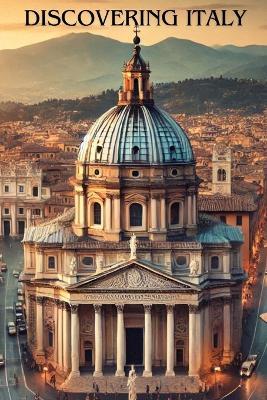 Discovering Italy: A Journey into History and Monuments - Marcello Avallone - cover