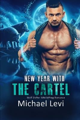 New Year with the Cartel: Wolf Shifter MM MPreg Romance - Michael Levi - cover