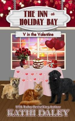 The Inn at Holiday Bay: V in the Valentine - Kathi Daley - cover