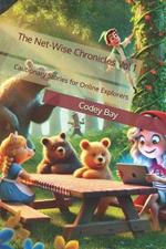 The Net-Wise Chronicles Vol 1: Cautionary Stories for Online Explorers