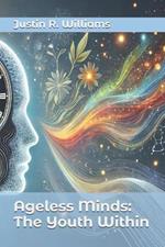 Ageless Minds: The Youth Within