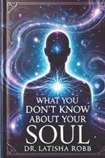 What You Don't Know about Your Soul