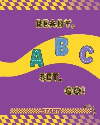 Ready, Set, Go!: The Alphabet Race - Nylia Marie - cover