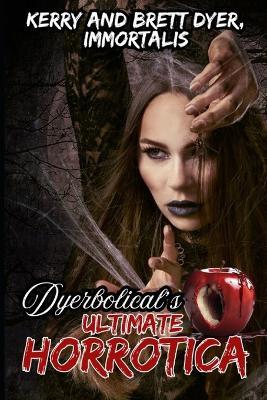 Ultimate Horrotica - Brett Dyer,Kerry Dyer - cover