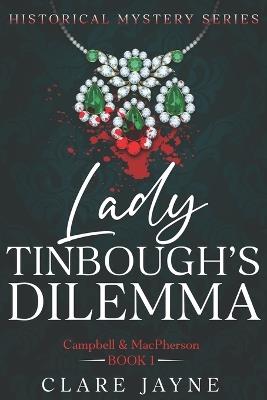 Lady Tinbough's Dilemma (Campbell & MacPherson Historical Mysteries 1) - Clare Jayne - cover