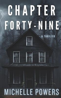 Chapter Forty-Nine: A Dark and Twisted Psychological Thriller - Michelle Powers - cover