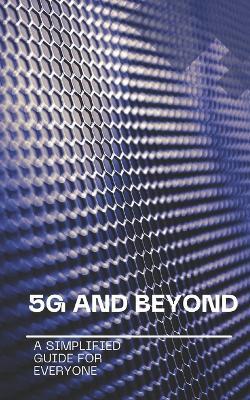 5G and Beyond: A Simplified Guide for Everyone - Nova Martian - cover