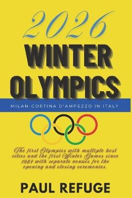 2026 Winter Olympics: Milan-Cortina d'Ampezzo in Italy - Paul Refuge - cover