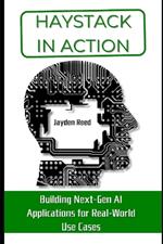 Haystack in Action: Building Next-Gen AI Applications for Real-World Use Cases